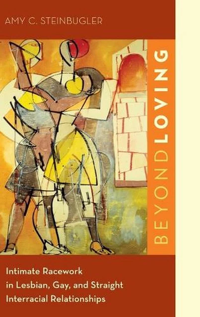 BEYOND LOVING INTIMATE Racework In Lesbian Gay And Straight Interracial Relat