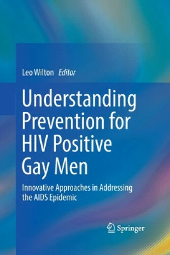 UNDERSTANDING PREVENTION FOR HIV Positive Gay Men Innovative