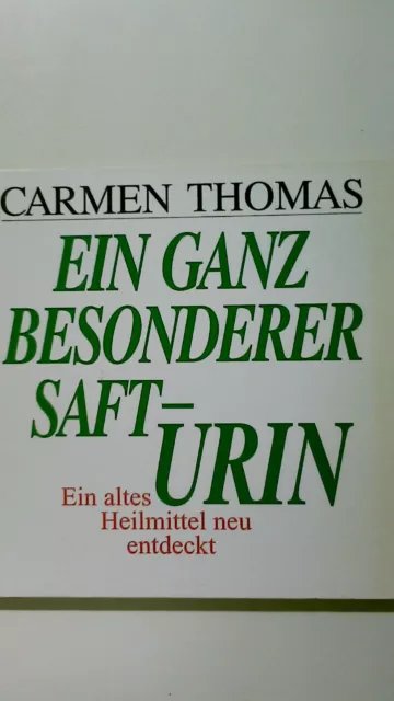 114145 Carmen Thomas EIN GANZ BESONDERER SAFT - URIN. EIN ALTES HEILMITTEL NEU