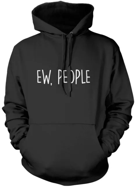 Ew People - Funny Slogan Unisex Hoodie