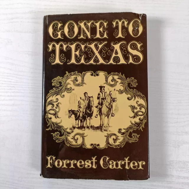 Gone to Texas by Forrest Carter (Hardcover, 1975) First UK Edition First Print