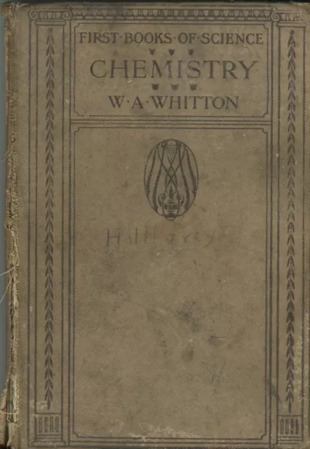 First Book of Science Chemistry by WA Whitton, 1916