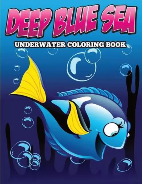 Deep Blue Sea Underwater Coloring Book by Speedy Publishing LLC (English) Paperb