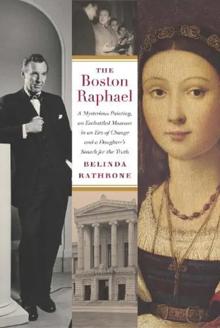 THE BOSTON RAPHAEL: A Mysterious Painting, an Embattled Museum in an Era of  Chan $69.63 - PicClick AU