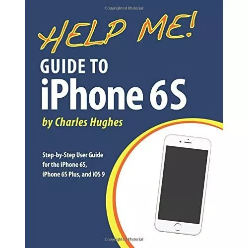 Help Me! Guide to iPhone 6S: Step-by-Step User Guide fo - Paperback NEW Charles