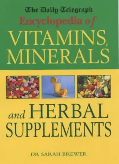 The Daily Telegraph: Encyclopedia of Vitamins, Minerals& Herbal Supplements,Dr