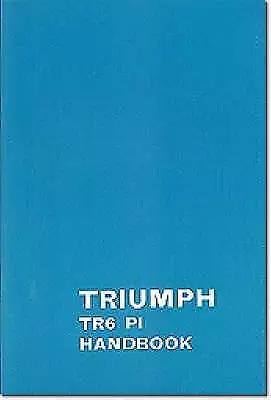 Triumph Owners' Handbook: Tr6-Pi - 9781855201750