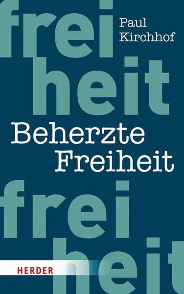 Beherzte Freiheit Kirchhof, Paul: