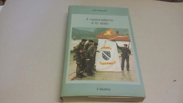 IL NAZIONALISMO E LO STATO JOHN BREUILLY IL MULINO 1995, 23gn23