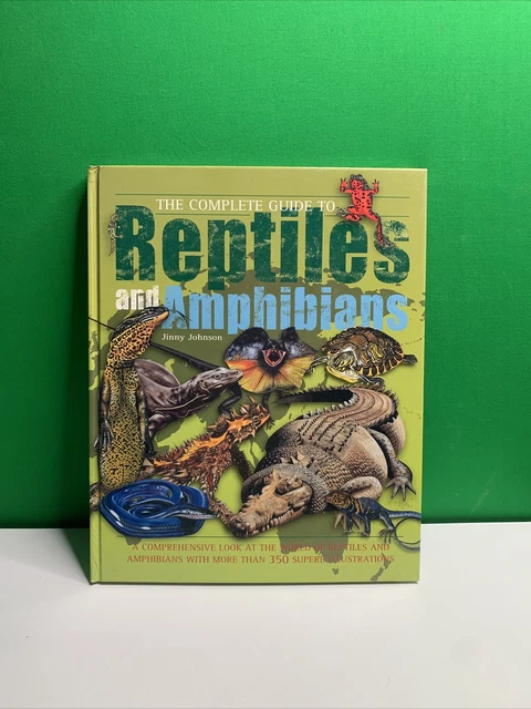 THE COMPLETE GUIDE To Reptiles And Amphibians by Jinny Johnson 2010 $13