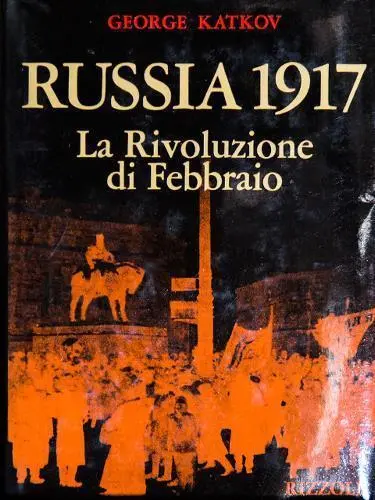 russia 1917 la rivoluzione di febbraio katkov george B00BXNNIMU