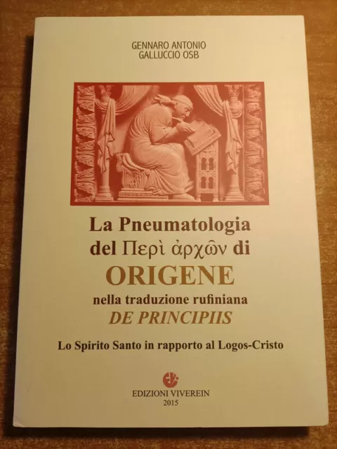 La Pneumatologia del "Perí archón" di Origene (Spirito Santo, Logos, Cristo)