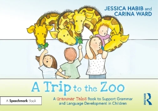 JESSICA HABIB A Trip to the Zoo: A Grammar Tales Book to Support ...