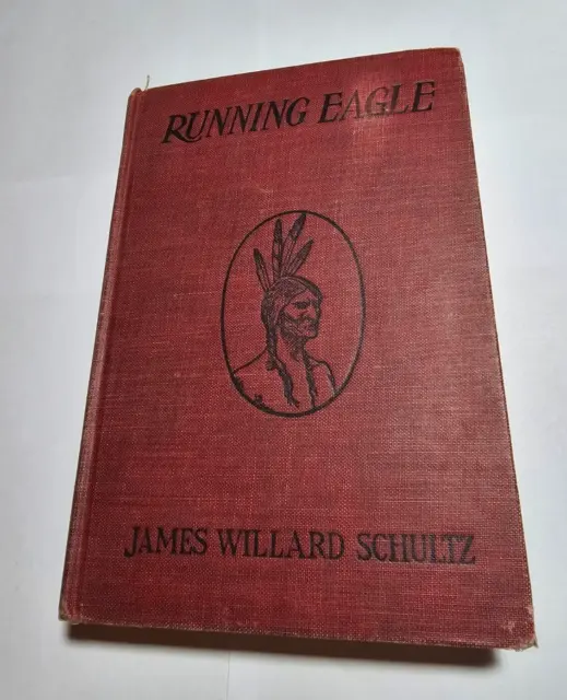 Signed "Running Eagle: The Warrior Girl" James Willard Schultz Author Blackfoot