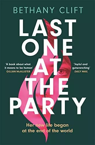 Last One at the Party: Her new life began at the end of the... by Clift, Bethany