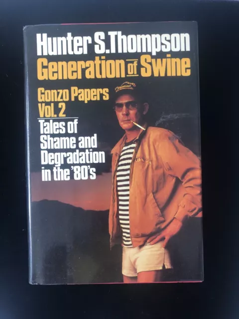 Hunter S. Thompson / Generation of Swine: Gonzo Papers V. 2 1988 1ST PRINT HBDJ