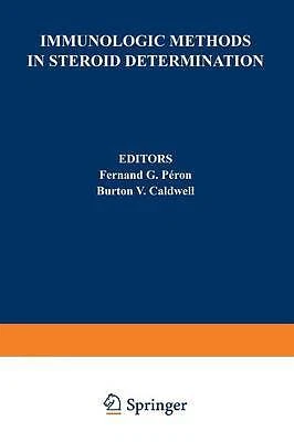 Immunologic Methods in Steroid Determination - 9781468460537