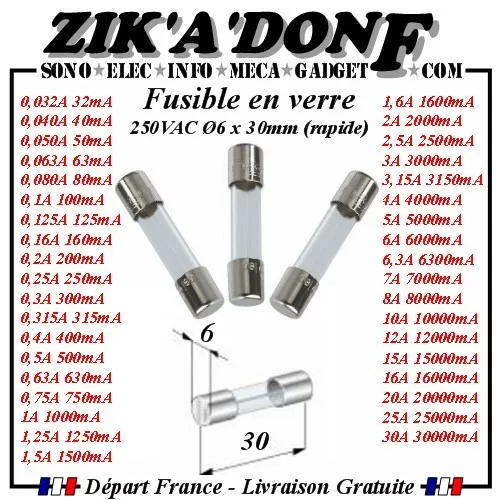 Fusible verre 6x30 - Rapide 250V valeur au choix 0,032 à 30A (Expédié de France)