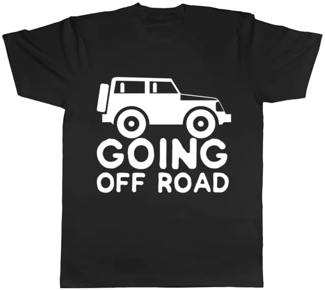 Going Off Road Mens Womens Ladies Unisex T-Shirt