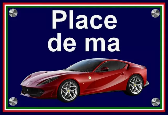 plaque " PLACE DE MA FERRARI 812 SUPERFAST   " ( idée cadeau anniversaire  )