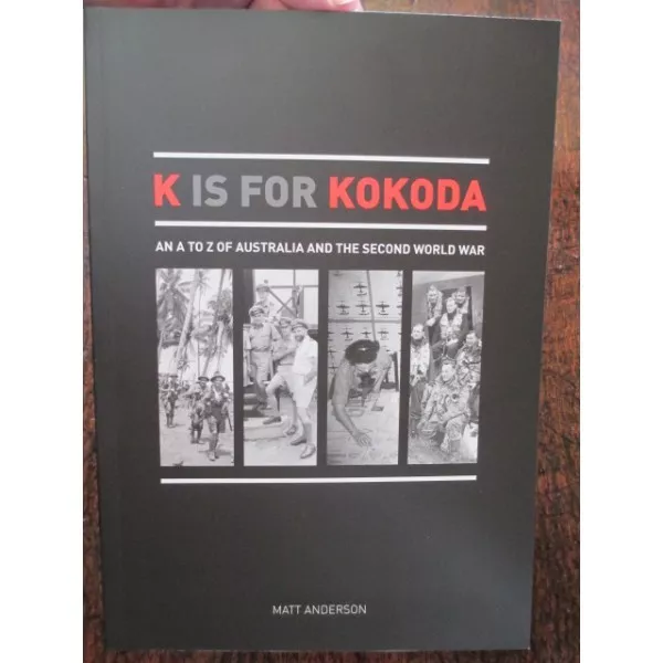 WW2 K is for Kokoda Track Australian Childrens School Book by Matt Anderson