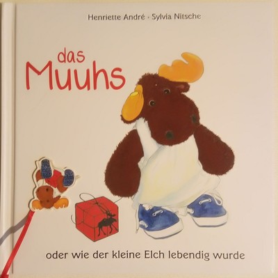 Das Muuhs oder wie der kleine Elch lebendig wurde -  gebunden - RAR