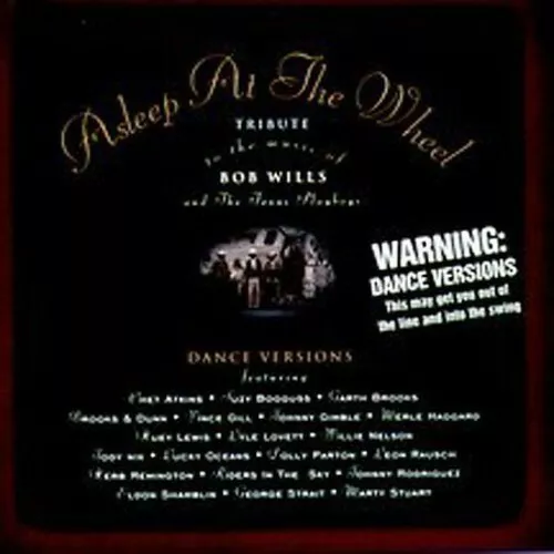 Various : Asleep At The Wheel: TRIBUTE TO THE MUSIC OF BOB WILLS AND THE TEXAS