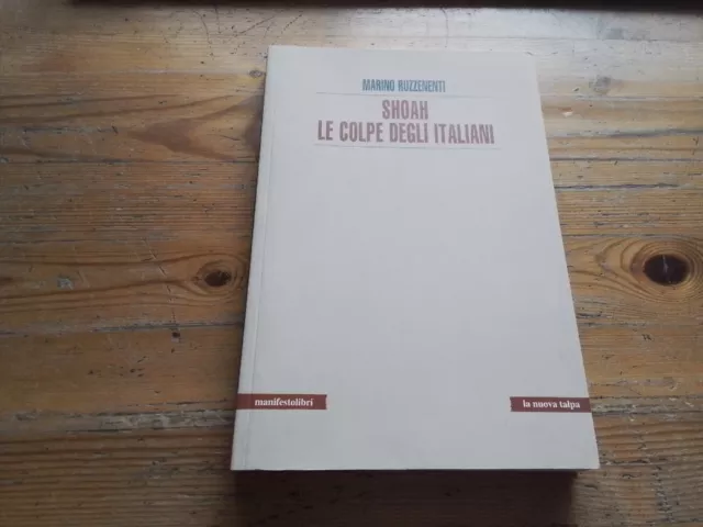 M. Ruzzenenti, Shoah, Le colpe degli italiani, Manifestolibri, RC17l23