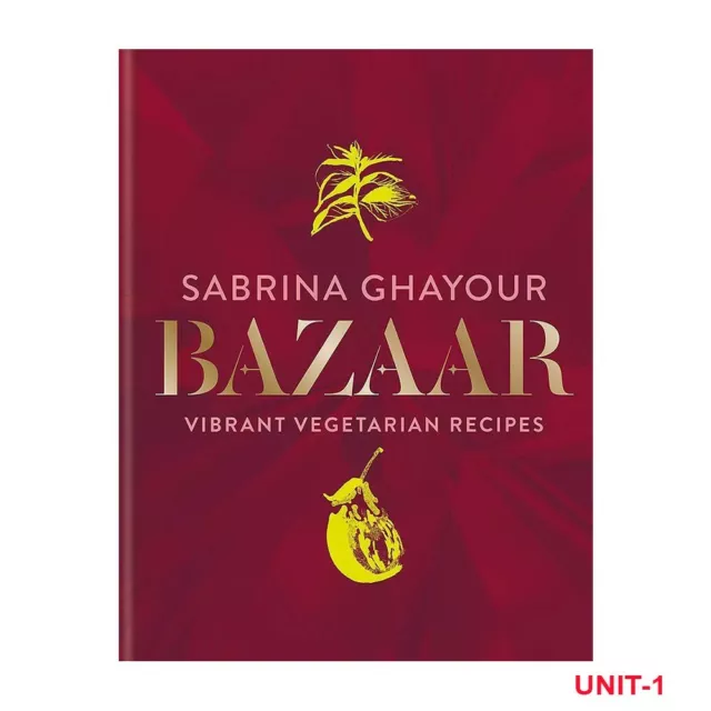 Bazaar Vibrant Vegetarian Recipes By Sabrina Ghayour NEW