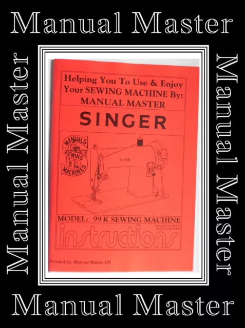 SINGER 99K 40 paged Illustrated Sewing Machine Operating Instructions Manual