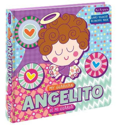 My Guardian Angelito Angelito de Mi Guarda: A Bilingual Angel de Mi Guarda