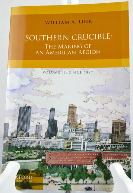Southern Crucible: The Making of an American Region, Volume II: Since 1877