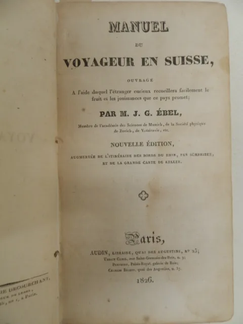 Manuel du voyageur en suisse, par M. J. G. Ebel. Nouvelle édition. / Audin, 18
