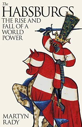 The Habsburgs: The Rise and Fall of a World Power by Rady, Martyn Book The Cheap