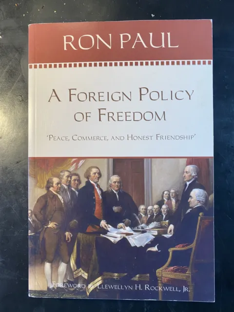 A Foreign Policy of Freedom : Peace, Commerce, and Honest Friendship by Ron Paul
