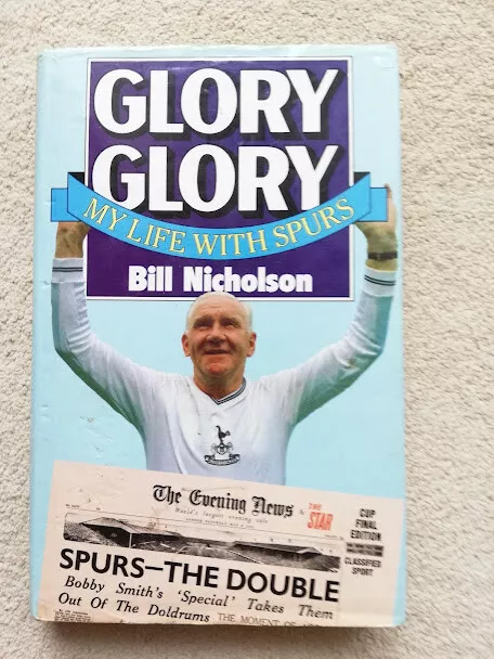 Bill Nicholson Spurs Legend Hand-Signed Book Glory Glory My Life With Spurs