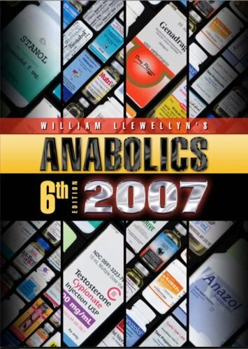 ANABOLICS 2007: ANABOLIC STEROIDS REFERENCE MANUAL By William Llewellyn *VG+*