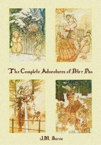 Arthur Rackham F The Complete Adventures of Peter Pan (complete and (Paperback)