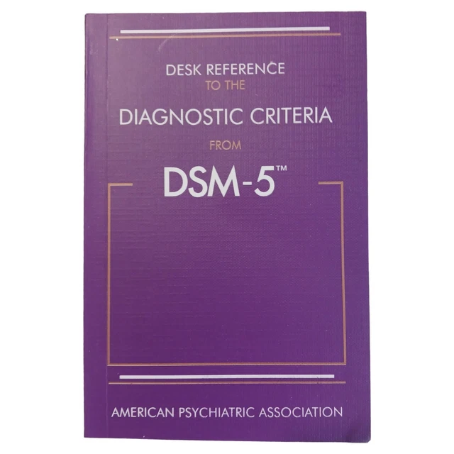 DESK REFERENCE TO the Diagnostic Criteria from DSM5 by American