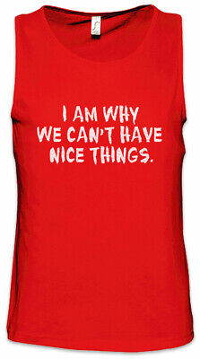 I am why we can 't have nice things Uomo Tank Top Kids BOYS GIRLS Family Fun