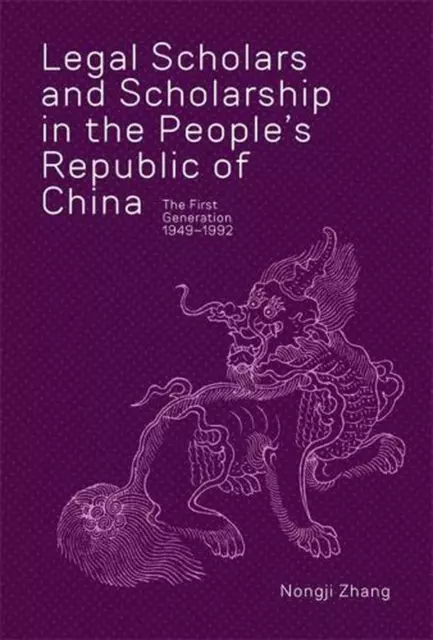 Legal Scholars and Scholarship in the Peoples Republic of China: The First Gener