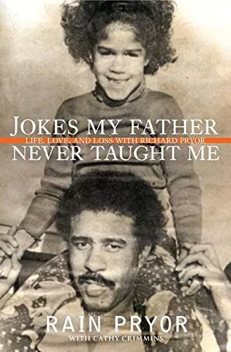 Jokes My Father Never Taught Me: Life, Love, and Loss with Richard Pryor-Rain Pr