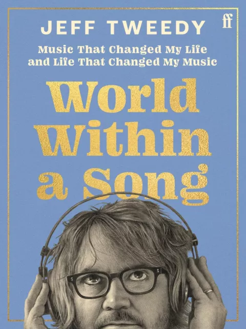 World Within a Song: Music That Changed My Life and Life That Changed My Music b