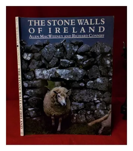 MACWEENEY, ALEN; CONNIFF, RICHARD The stone walls of Ireland / Alen MacWeeney an