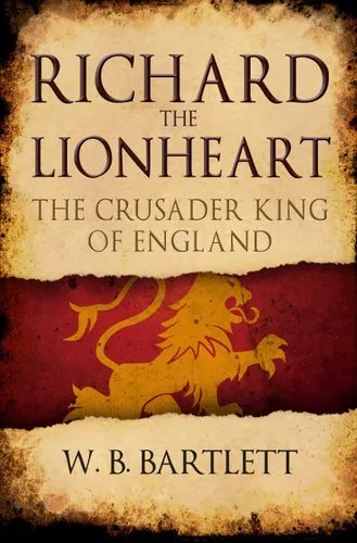 Richard the Lionheart The Crusader King of England 9781445689470 | Brand New