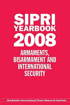 SIPRI Yearbook 2008 Armaments, Disarmament And International Security , Stockhol