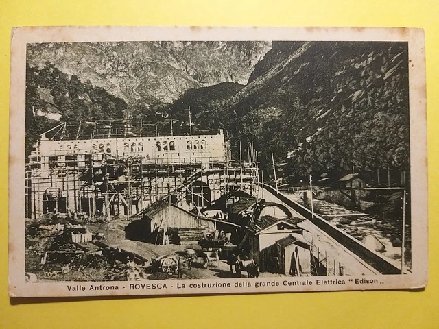 Rovesca (Verbania). La costruzione della grande Centrale Elettrica "Edison".