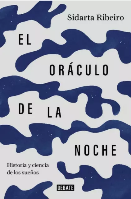 ORÁCULO DE LA NOCHE, EL -HISTORIA Y CIENCIA DE LOS SUEÑOS-por Ribeiro, Sidarta