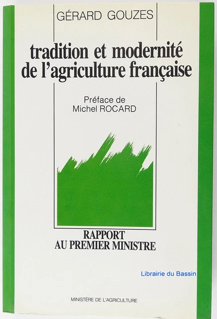 Tradition et modernité de l'agriculture française Gérard Gouzes 1985 Rapport