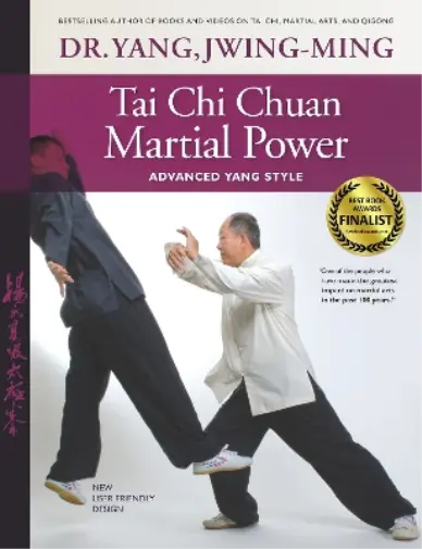 Dr. Yang Jwing-Ming Tai Chi Chuan Martial Power (Poche)